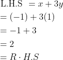 \begin{aligned} &\text { L.H.S }=x+3 y \\ &=(-1)+3(1) \\ &=-1+3 \\ &=2 \\ &=R \cdot H . S \end{aligned}