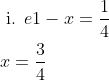 \begin{aligned} &\text { i. } e 1-x=\frac{1}{4} \\ &x=\frac{3}{4} \end{aligned}