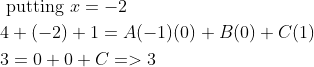 \begin{aligned} &\text { putting } x=-2 \\ &4+(-2)+1=A(-1)(0)+B(0)+C(1) \\ &3=0+0+C=>3 \end{aligned}