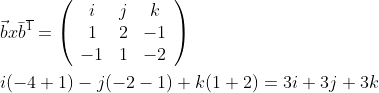 \begin{aligned} &\vec{b} x \bar{b}^{\overline{1}}=\left(\begin{array}{ccc} i & j & k \\ 1 & 2 & -1 \\ -1 & 1 & -2 \end{array}\right) \\ &i(-4+1)-j(-2-1)+k(1+2)=3 i+3 j+3 k \end{aligned}