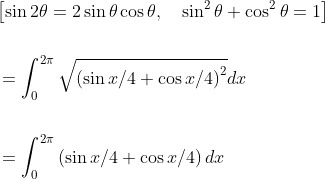 \begin{aligned} &{\left[\sin 2 \theta=2 \sin \theta \cos \theta, \quad \sin ^{2} \theta+\cos ^{2} \theta=1\right]} \\\\ &=\int_{0}^{2 \pi} \sqrt{\left(\sin {x} / 4+\cos {x} / 4\right)^{2}} d x \\\\ &=\int_{0}^{2 \pi}\left(\sin x / 4+\cos {x} / 4\right) d x \end{aligned}