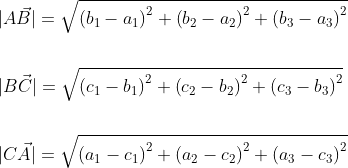 \begin{aligned} &|A \vec{B}|=\sqrt{\left(b_{1}-a_{1}\right)^{2}+\left(b_{2}-a_{2}\right)^{2}+\left(b_{3}-a_{3}\right)^{2}} \\\\ &|B \vec{C}|=\sqrt{\left(c_{1}-b_{1}\right)^{2}+\left(c_{2}-b_{2}\right)^{2}+\left(c_{3}-b_{3}\right)^{2}} \\\\ &|C \vec{A}|=\sqrt{\left(a_{1}-c_{1}\right)^{2}+\left(a_{2}-c_{2}\right)^{2}+\left(a_{3}-c_{3}\right)^{2}} \end{aligned}