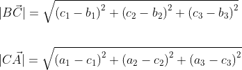 \begin{aligned} &|B \vec{C}|=\sqrt{\left(c_{1}-b_{1}\right)^{2}+\left(c_{2}-b_{2}\right)^{2}+\left(c_{3}-b_{3}\right)^{2}} \\\\ &|C \vec{A}|=\sqrt{\left(a_{1}-c_{1}\right)^{2}+\left(a_{2}-c_{2}\right)^{2}+\left(a_{3}-c_{3}\right)^{2}} \end{aligned}