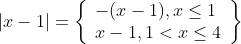 \begin{aligned} &|x-1|=\left\{\begin{array}{l} -(x-1), x \leq 1 \\ x-1,1<x \leq 4 \end{array}\right\} \\ \end{aligned}