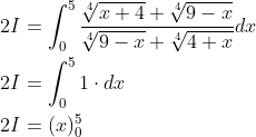 \begin{aligned} &2 I=\int_{0}^{5} \frac{\sqrt[4]{x+4}+\sqrt[4]{9-x}}{\sqrt[4]{9-x}+\sqrt[4]{4+x}} d x \\ &2 I=\int_{0}^{5} 1 \cdot d x \\ &2 I=(x)_{0}^{5} \end{aligned}