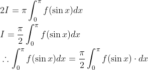 \begin{aligned} &2 I=\pi \int_{0}^{\pi} f(\sin x) d x \\ &I=\frac{\pi}{2} \int_{0}^{\pi} f(\sin x) d x \\ &\therefore \int_{0}^{\pi} f(\sin x) d x=\frac{\pi}{2} \int_{0}^{\pi} f(\sin x) \cdot d x \end{aligned}