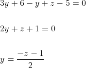 \begin{aligned} &3 y+6-y+z-5=0 \\\\ &2 y+z+1=0 \\\\ &y=\frac{-z-1}{2} \end{aligned}