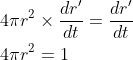 \begin{aligned} &4 \pi r^{2} \times \frac{d r^{\prime}}{d t}=\frac{d r^{\prime}}{d t} \\ &4 \pi r^{2}=1 \end{aligned}