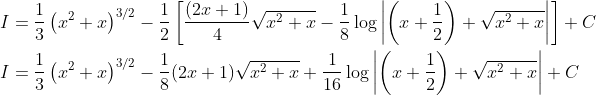 \begin{aligned} &I=\frac{1}{3}\left(x^{2}+x\right)^{3 / 2}-\frac{1}{2}\left[\frac{(2 x+1)}{4} \sqrt{x^{2}+x}-\frac{1}{8} \log \left|\left(x+\frac{1}{2}\right)+\sqrt{x^{2}+x}\right|\right]+C \\ &I=\frac{1}{3}\left(x^{2}+x\right)^{3 / 2}-\frac{1}{8}(2 x+1) \sqrt{x^{2}+x}+\frac{1}{16} \log \left|\left(x+\frac{1}{2}\right)+\sqrt{x^{2}+x}\right|+C \end{aligned}
