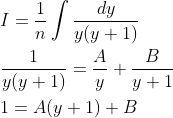 \begin{aligned} &I=\frac{1}{n} \int \frac{d y}{y(y+1)} \\ &\frac{1}{y(y+1)}=\frac{A}{y}+\frac{B}{y+1} \\ &1=A(y+1)+B \end{aligned}