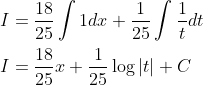 \begin{aligned} &I=\frac{18}{25} \int 1 d x+\frac{1}{25} \int \frac{1}{t} d t \\ &I=\frac{18}{25} x+\frac{1}{25} \log |t|+C \end{aligned}