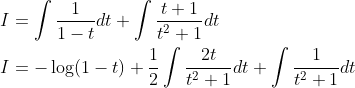 \begin{aligned} &I=\int \frac{1}{1-t} d t+\int \frac{t+1}{t^{2}+1} d t \\ &I=-\log (1-t)+\frac{1}{2} \int \frac{2 t}{t^{2}+1} d t+\int \frac{1}{t^{2}+1} d t \end{aligned}