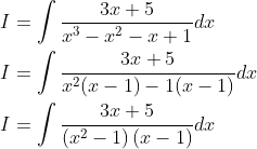 \begin{aligned} &I=\int \frac{3 x+5}{x^{3}-x^{2}-x+1} d x \\ &I=\int \frac{3 x+5}{x^{2}(x-1)-1(x-1)} d x \\ &I=\int \frac{3 x+5}{\left(x^{2}-1\right)(x-1)} d x \end{aligned}