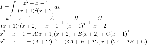 \begin{aligned} &I=\int \frac{x^{2}+x-1}{(x+1)^{2}(x+2)} d x \\ &\frac{x^{2}+x-1}{(x+1)^{2}(x+2)}=\frac{A}{x+1}+\frac{B}{(x+1)^{2}}+\frac{C}{x+2} \\ &x^{2}+x-1=A(x+1)(x+2)+B(x+2)+C(x+1)^{2} \\ &x^{2}+x-1=(A+C) x^{2}+(3 A+B+2 C) x+(2 A+2 B+C) \end{aligned}