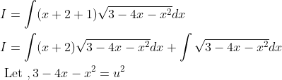 \begin{aligned} &I=\int(x+2+1) \sqrt{3-4 x-x^{2}} d x \\ &I=\int(x+2) \sqrt{3-4 x-x^{2}} d x+\int \sqrt{3-4 x-x^{2}} d x \\ &\text { Let }, 3-4 x-x^{2}=u^{2} \end{aligned}