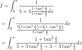 \begin{aligned} &I=\int_{0}^{\pi} \frac{1}{5+3 \frac{1-\tan ^{2} \frac{x}{2}}{1+\tan ^{2} \frac{x}{2}} d x} \\ &=\int_{0}^{\pi} \frac{1}{\frac{5\left(1+\tan ^{2} \frac{x}{2}\right)+3\left(1-\tan ^{2} \frac{x}{2}\right)}{1+\tan ^{2} \frac{x}{2}}} d x \\ &=\int_{0}^{\pi} \frac{1+\tan ^{2} \frac{x}{2}}{5+5 \tan ^{2} \frac{x}{2}+3-3 \tan ^{2} \frac{x}{2}} d x \end{aligned}