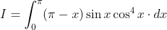 \begin{aligned} &I=\int_{0}^{\pi}(\pi-x) \sin x \cos ^{4} x \cdot d x\\ \end{aligned}