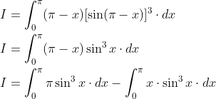 \begin{aligned} &I=\int_{0}^{\pi}(\pi-x)[\sin (\pi-x)]^{3} \cdot d x \\ &I=\int_{0}^{\pi}(\pi-x) \sin ^{3} x \cdot d x \\ &I=\int_{0}^{\pi} \pi \sin ^{3} x \cdot d x-\int_{0}^{\pi} x \cdot \sin ^{3} x \cdot d x \end{aligned}