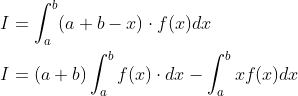 \begin{aligned} &I=\int_{a}^{b}(a+b-x) \cdot f(x) d x \\ &I=(a+b) \int_{a}^{b} f(x) \cdot d x-\int_{a}^{b} x f(x) d x \end{aligned}