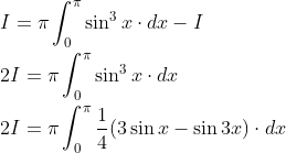 \begin{aligned} &I=\pi \int_{0}^{\pi} \sin ^{3} x \cdot d x-I \\ &2 I=\pi \int_{0}^{\pi} \sin ^{3} x \cdot d x \\ &2 I=\pi \int_{0}^{\pi} \frac{1}{4}(3 \sin x-\sin 3 x) \cdot d x \end{aligned}