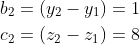 \begin{aligned} &b_{2}=\left(y_{2}-y_{1}\right)=1 \\ &c_{2}=\left(z_{2}-z_{1}\right)=8 \\ \end{aligned}