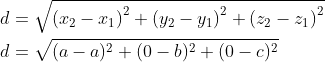 \begin{aligned} &d=\sqrt{\left(x_{2}-x_{1}\right)^{2}+\left(y_{2}-y_{1}\right)^{2}+\left(z_{2}-z_{1}\right)^{2}} \\ &d=\sqrt{(a-a)^{2}+(0-b)^{2}+(0-c)^{2}} \end{aligned}
