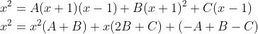 \begin{aligned} &x^{2}=A(x+1)(x-1)+B(x+1)^{2}+C(x-1) \\ &x^{2}=x^{2}(A+B)+x(2 B+C)+(-A+B-C) \end{aligned}