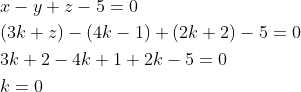 \begin{aligned} &x-y+z-5=0 \\ &(3 k+z)-(4 k-1)+(2 k+2)-5=0 \\ &3 k+2-4 k+1+2 k-5=0 \\ &k=0 \\ \end{aligned}