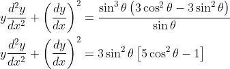 \begin{aligned} &y \frac{d^{2} y}{d x^{2}}+\left(\frac{d y}{d x}\right)^{2}=\frac{\sin ^{3} \theta\left(3 \cos ^{2} \theta-3 \sin ^{2} \theta\right)}{\sin \theta} \\ &y \frac{d^{2} y}{d x^{2}}+\left(\frac{d y}{d x}\right)^{2}=3 \sin ^{2} \theta\left[5 \cos ^{2} \theta-1\right] \end{aligned}