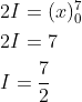 \begin{aligned} \\ &2 I=(x)_{0}^{7} \\ &2 I=7 \\ &I=\frac{7}{2} \end{aligned}
