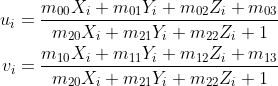 \begin{aligned} u_{i} &=\frac{m_{00} X_{i}+m_{01} Y_{i}+m_{02} Z_{i}+m_{03}}{m_{20} X_{i}+m_{21} Y_{i}+m_{22} Z_{i}+1} \\ v_{i} &=\frac{m_{10} X_{i}+m_{11} Y_{i}+m_{12} Z_{i}+m_{13}}{m_{20} X_{i}+m_{21} Y_{i}+m_{22} Z_{i}+1} \end{aligned}