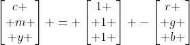 egin{bmatrix}c \ m \ y end{bmatrix} = egin{bmatrix}1 \ 1 \ 1 end{bmatrix} -egin{bmatrix}r \ g \ b end{bmatrix}