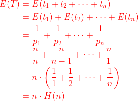 \begin{equation} \begin{aligned} \mathit{E}(T)&=\mathit{E}(t_1+t_2+\dots+t_n)\\ &=\mathit{E}(t_1)+\mathit{E}(t_2)+\dots+\mathit{E}(t_n)\\ &=\frac{1}{p_1}+\frac{1}{p_2}+\dots+\frac{1}{p_n}\\ &=\frac{n}{n}+\frac{n}{n-1}+\dots+\frac{n}{1}\\ &=n\cdot\left(\frac{1}{1}+\frac{1}{2}+\dots+\frac{1}{n} \right )\\ &=n\cdot H(n) \end{equation} \end{aligned}