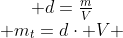 egin{matrix} d=frac{m}{V}\ m_t=dcdot V end{matrix}