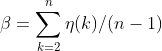 \beta =\sum_{k=2}^{n}\eta (k)/(n-1)