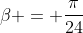 eta = frac{pi}{24}