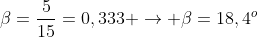 tg;eta=frac{5}{15}=0,333 
ightarrow eta=18,4^{o}