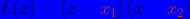 \bg_blue L(x)=\left (x -{\color{DarkOrange} x_{1}} \right )\left ( x-{\color{DarkOrange} x_{2}} \right )
