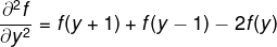 \bg_white \fn_phv \frac{ \partial ^{2}f} {\partial y^{2}} =f(y+1)+f(y-1)-2f(y)