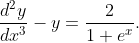 \frac{d^2y}{dx^3}-y=\frac{2}{1+e^x}.