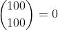 1-inom{100}{1}+inom{100}{2}-inom{100}{3}+...+inom{100}{100}=0