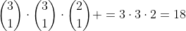 inom{3}{1}cdotinom{3}{1}cdotinom{2}{1} =3cdot3cdot2=18