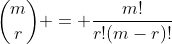 inom{m}{r} = frac{m!}{r!(m-r)!}