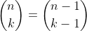 inom{n}{k}=inom{n-1}{k-1}+inom{n-1}{k}