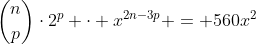inom{n}{p}cdot2^p cdot x^{2n-3p} = 560x^2