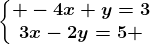 \left\\beginmatrix -4x+y=3\\3x-2y=5 \endmatrix\right.