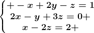 \left\\beginmatrix -x+2y-z=1\\2x-y+3z=0 \\x-2z=2 \endmatrix\right.