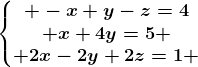 \left\\beginmatrix -x+y-z=4\\ x+4y=5 \\ 2x-2y+2z=1 \endmatrix\right.