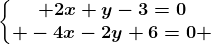 \left\\beginmatrix 2x+y-3=0\\ -4x-2y+6=0 \endmatrix\right.