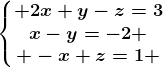 \left\\beginmatrix 2x+y-z=3\\x-y=-2 \\ -x+z=1 \endmatrix\right.